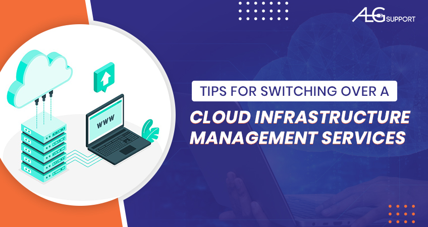 Tips for switching over a cloud infrastructure management services